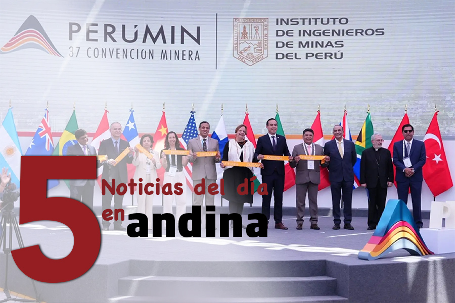 Las 5 del día: Ministros expondrán en inicio de Perumin